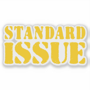 STANDARD ISSUE STICKER