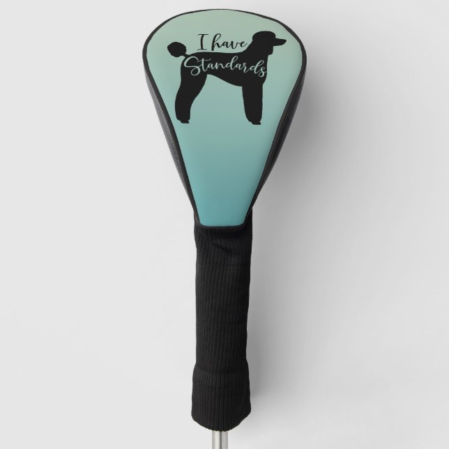 Standard Poodle I Have Standards Dog Silhouette Golf Head Cover (Front)