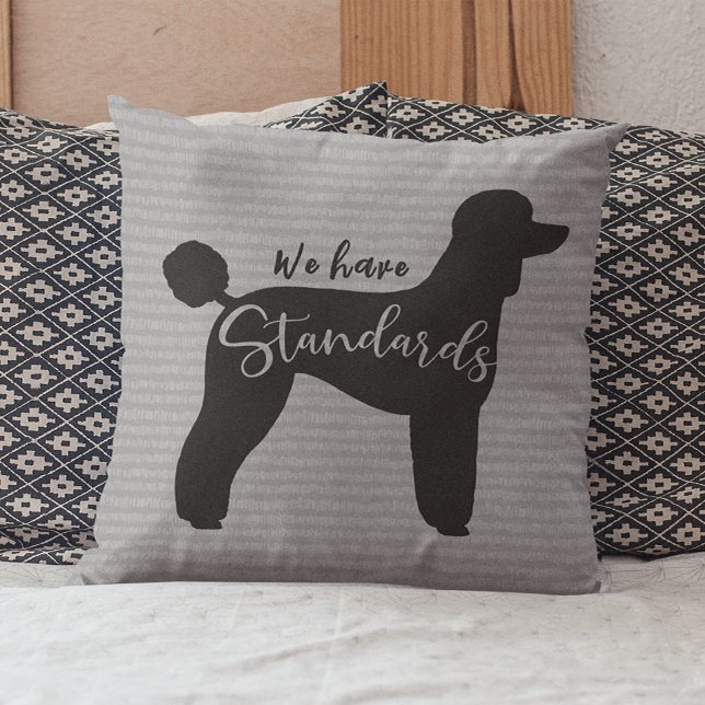 Standard Poodle We Have Standards Dog Silhouette Throw Pillow (Creator Uploaded)