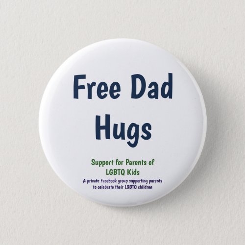 Standard size Free Dad Hugs button