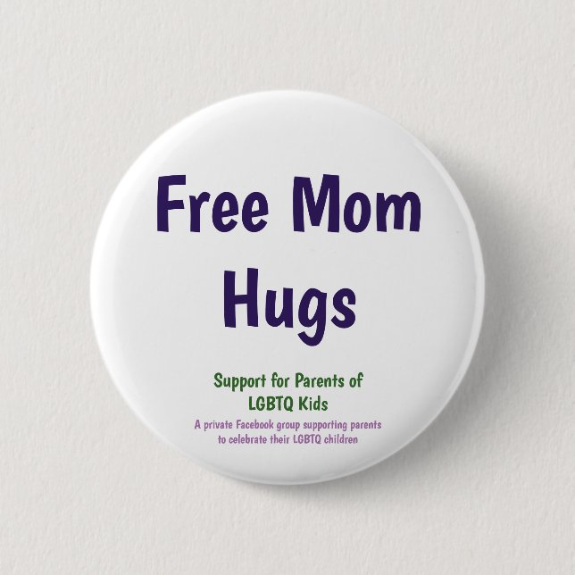 Standard size Free Mom Hugs button (Front)