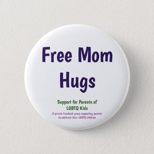 Standard size Free Mom Hugs button