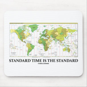 Standard Time Is The Standard (Time Zone Map) Mouse Pad