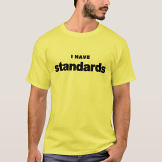 Standards Rule! T-Shirt
