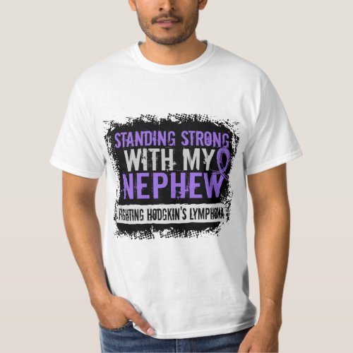 Standing Strong Nephew Hodgkins Lymphoma T_Shirt