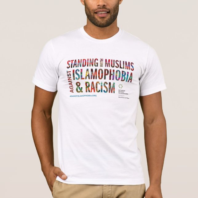Standing w/ Muslims Against Islamophobia & Racism T-Shirt (Front)
