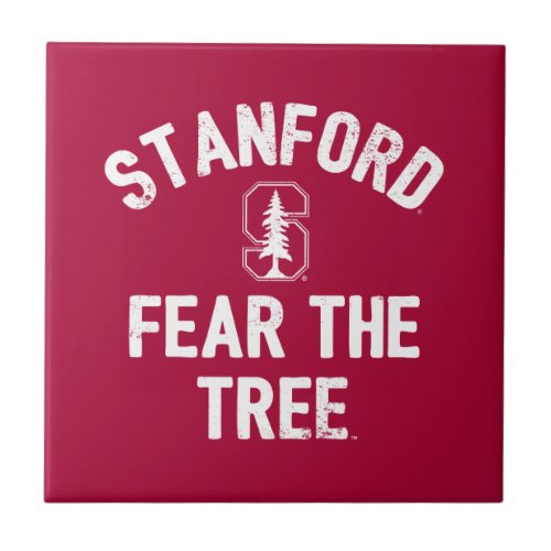 Stanford University  Fear The Stanford Tree Ceramic Tile