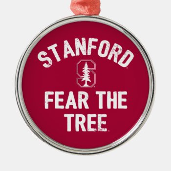 Stanford University | Fear The Stanford Tree Metal Ornament by Stanford at Zazzle