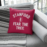 Stanford University | Fear The Stanford Tree Throw Pillow<br><div class="desc">Support the Cardinals with this cool design featuring the Stanford Tree! The fun slogan, “fear the tree” offers your support to the world famous Stanford team. Bring this fun design to your next football game or tailgate party and show the world which team you support! Featuring officially licensed artwork from...</div>