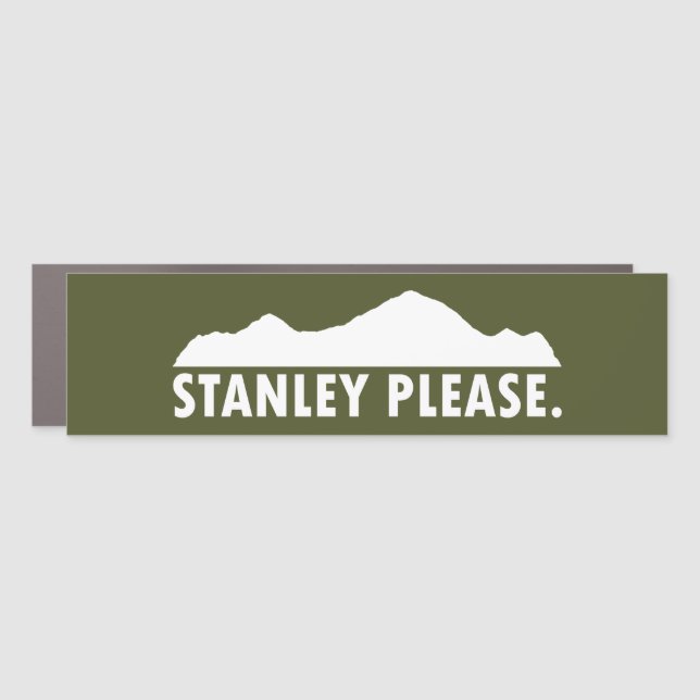 Stanley Idaho Please Car Magnet (Front)