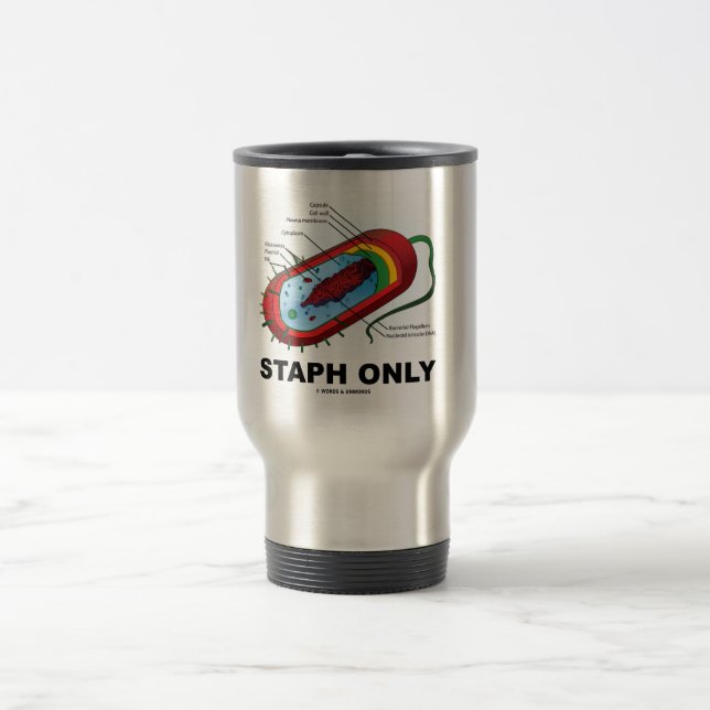 Staph Only (Bacterium Diagram Prokaryote Bacteria) Travel Mug (Center)