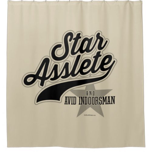 Star Asslete Avid Indoorsman Shower Curtain