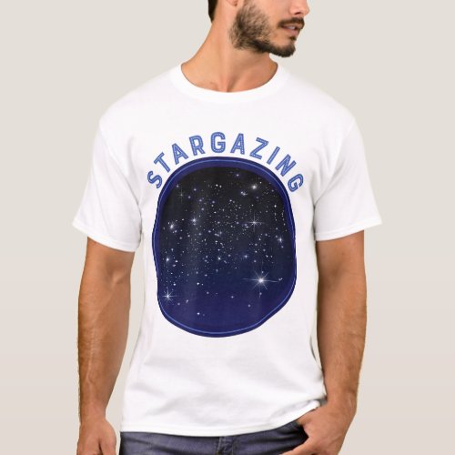 Star Gazing Cool Astronomy Gift for Astronomer Sta T_Shirt