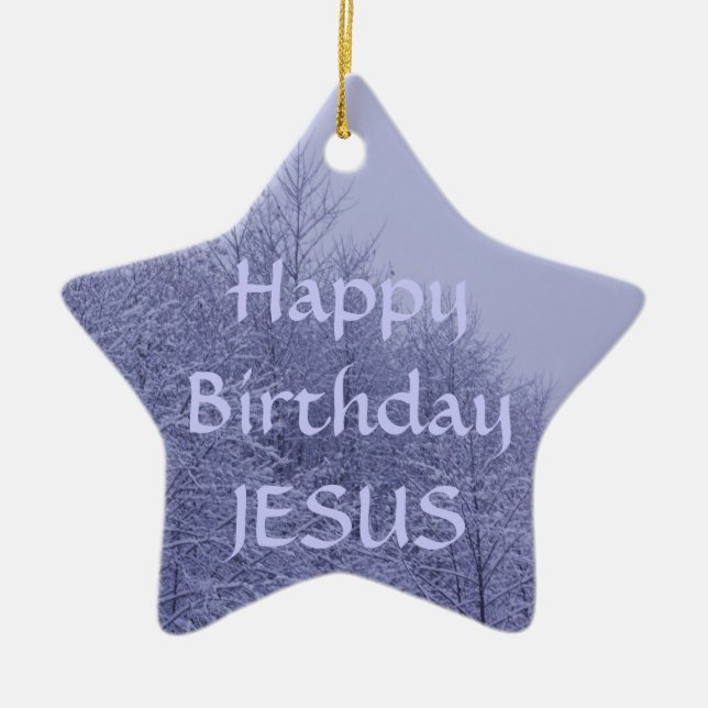 Star Ornament, Happy Birthday Jesus Ceramic Ornament (Front)