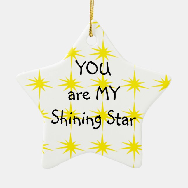 STAR ORNAMENT-YOU ARE MY SHINING STAR CERAMIC ORNAMENT (Front)