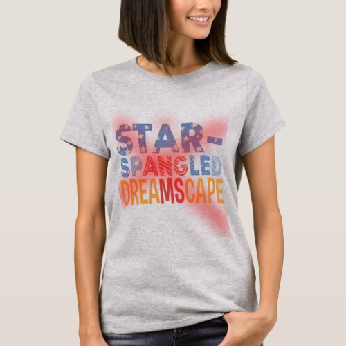 Star_Spangled Dreamscape T_Shirt