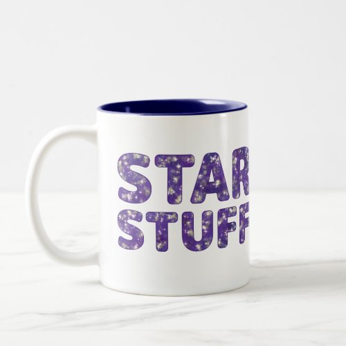 Star Stuff spacey Two_Tone Coffee Mug