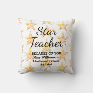 STAR TEACHER Because Of You I Believed CUSTOMIZED Throw Pillow