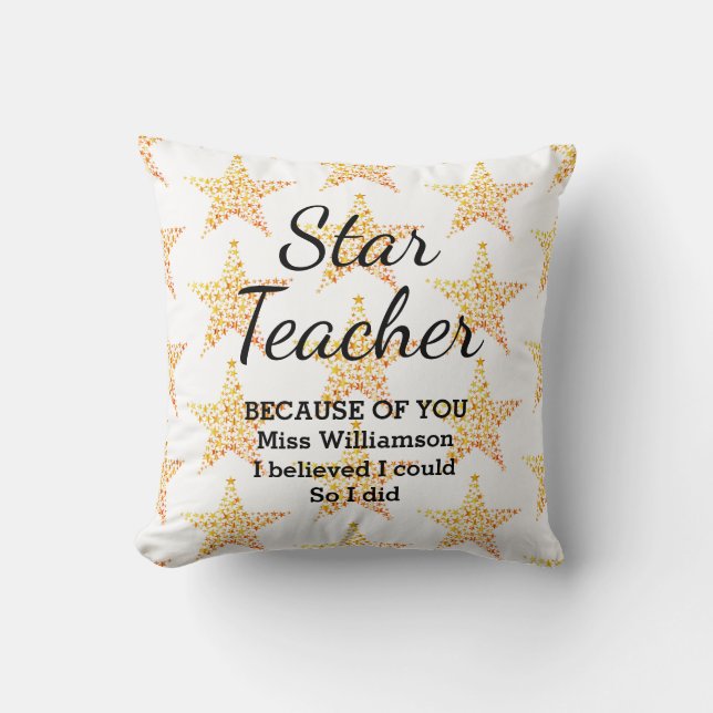 STAR TEACHER Because Of You I Believed CUSTOMIZED Throw Pillow (Front)