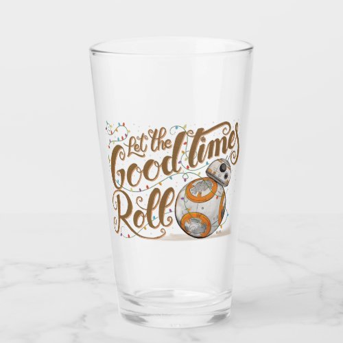 Star Wars BB_8 Let The Good Times Roll Glass