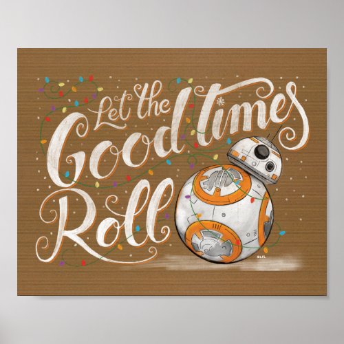 Star Wars BB_8 Let The Good Times Roll Poster