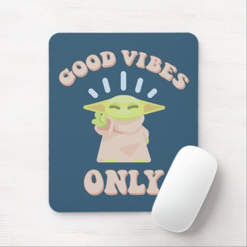 Star Wars _ Grogu  Good Vibes Only Mouse Pad