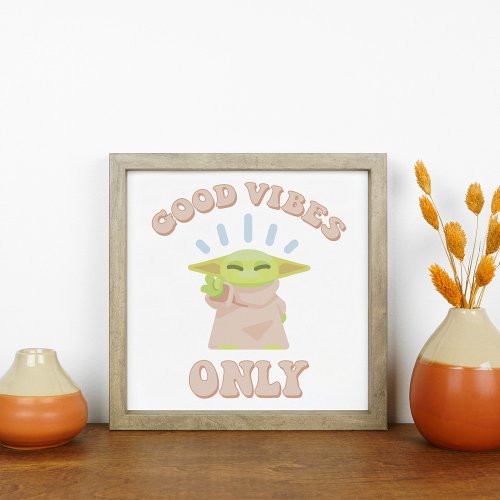 Star Wars _ Grogu  Good Vibes Only Poster
