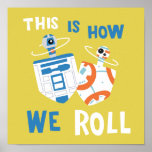 Star Wars Hanukkah R2-D2 & BB-8 Dreidels Poster<br><div class="desc">Check out this adorable Hanukkah graphic of dreidel R2-D2 and BB-8 spinning around with the phrase "This Is How We Roll"!</div>