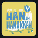 Star Wars "You Put the Han in Hanukkah" Square Sticker<br><div class="desc">Check out this funny Millennium Falcon graphic that reads: "You put the Han in Hanukkah"!</div>