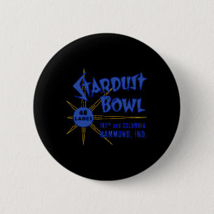 Stardust Bowl Retro Vintage Bowling Indiana  Button