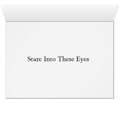 Stare Into My Eyes Cards (Inside Horizontal (Bottom))