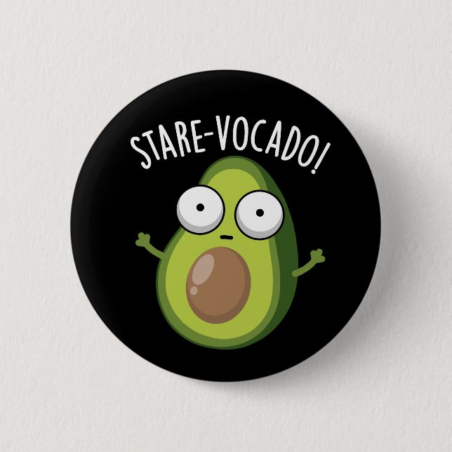 Stare-vocado Funny Avocado Pun Dark BG Button (Front)