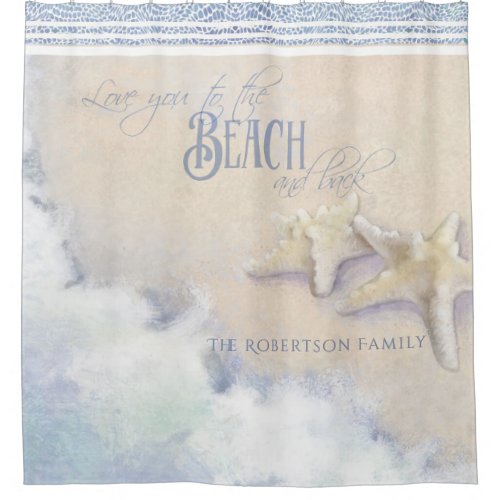 Starfish Family Name Beach Ocean Waves Sand Shore Shower Curtain