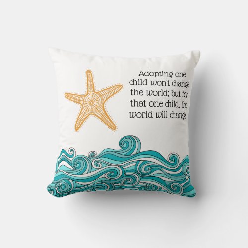 Starfish Story Adoption _ Foster Care Throw Pillow