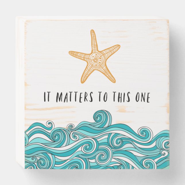 Starfish Story It Matters to This One Wooden Box Sign (Front Horizontal)