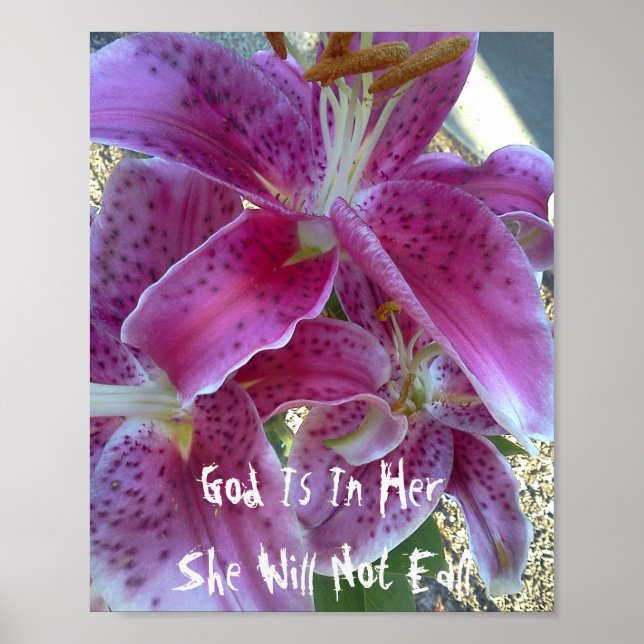 Stargazer Lily God Is In Her She Will Not Fall Poster (Front)