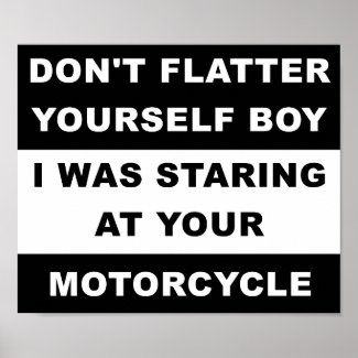 Staring at Your Motorcycle Funny Poster