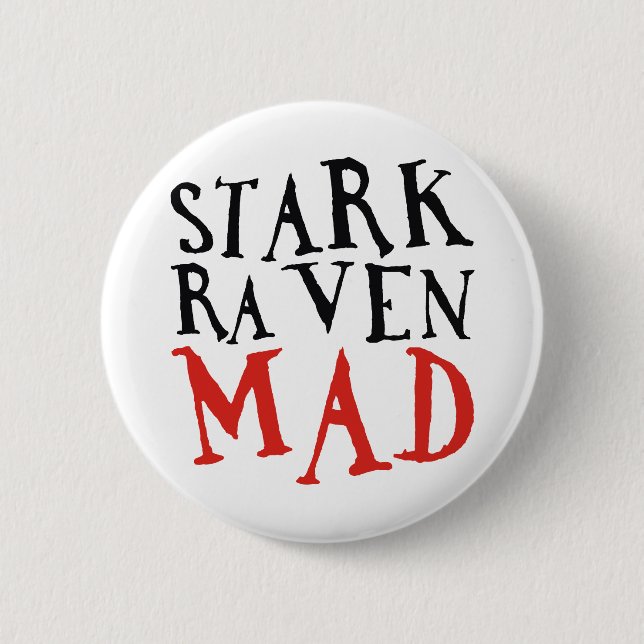 Stark Raven Mad Pinback Button (Front)