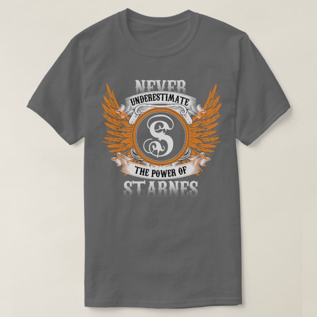 Starnes Name Shirt Never Underestimate The Power O (Design Front)