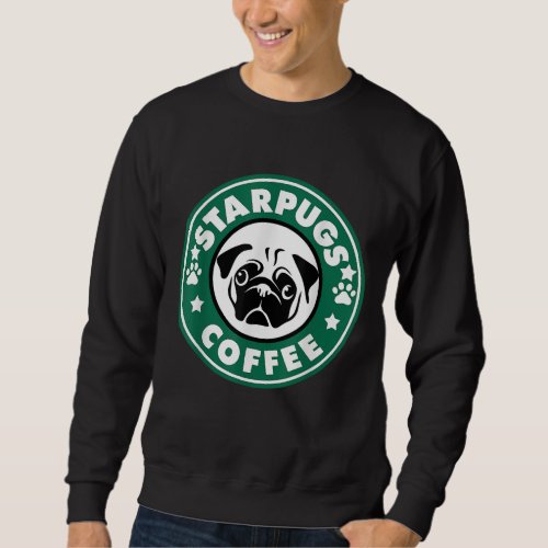 Starpugs Coffee Pug Dog Lover Gift Sweatshirt