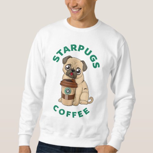 Starpugs Coffee Pug Doglover Sweatshirt