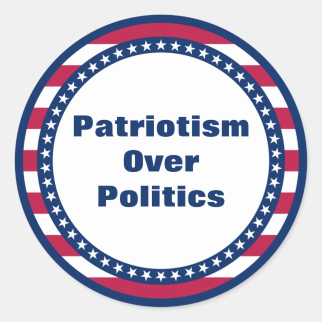 Stars and Stripes Patriotism Over Politics Classic Round Sticker (Front)