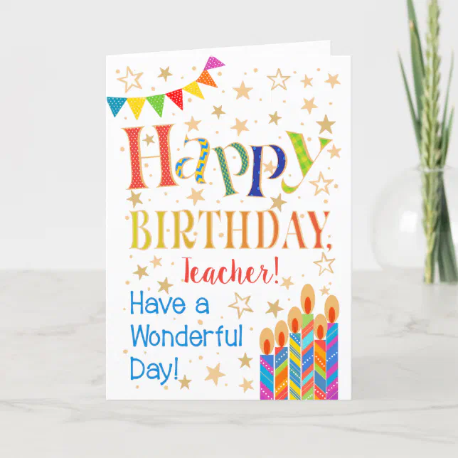 Stars, Bunting, Candles for Teacher Birthday Card | Zazzle