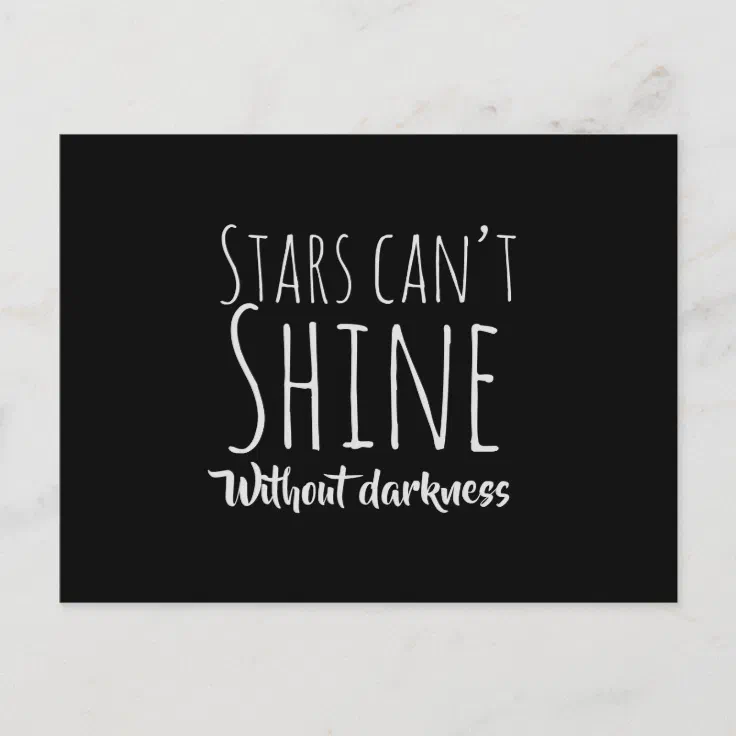Stars Can T Shine Without Darkness Deutsch Stars Can’t Shine Without Darkness Affirmation Postcard | Zazzle