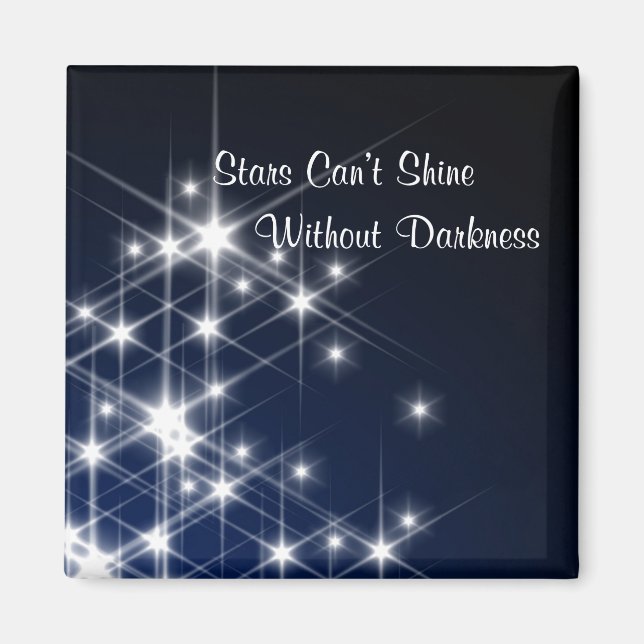 Stars Can’t Shine Without Darkness Encouragement Magnet (Front)