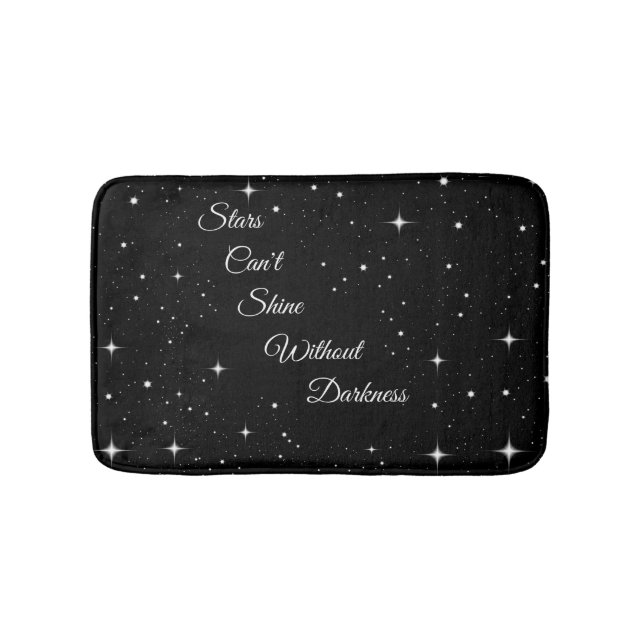 Stars Can't Shine Without Darkness Bath Mat (Front)