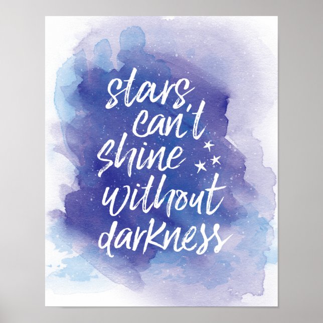 Stars can't shine without darkness inspiring print (Front)