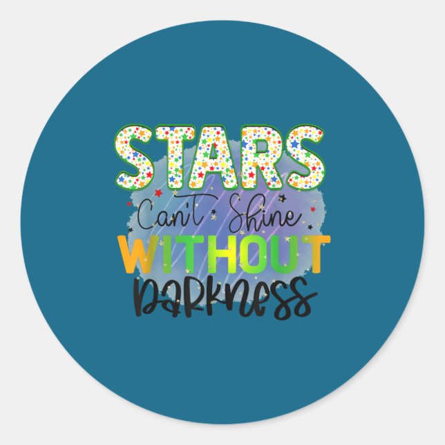 Stars Can't Shine Without Darkness Motivational Qu Classic Round Sticker (Front)