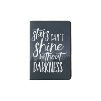 Stars can't shine without darkness Passport Cover