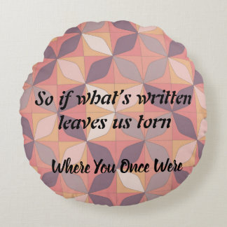 Stars Could Change, My Heart Won’t, video version Round Pillow